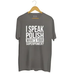 Koszulka męska I speak polish What's your superpower?