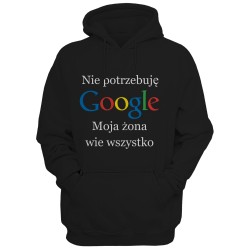 Bluzy męskie Nie potrzebuję Google Moja żona wie wszystko