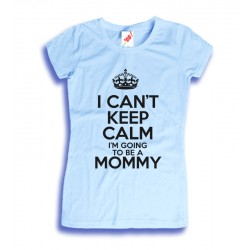 Koszulka I can't keem calm I'm going to be mommy