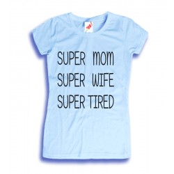 Koszulka Super mom super wife super tired