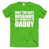 Koszulka Only the best husband get promoted to DADDY