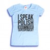 Koszulka damska I speak polish What's your superpower?