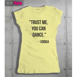 Koszulka damska z nadrukiem Trust me, You can dance. Vodka