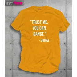 Koszulka męska z nadrukiem Trust me, You can dance. Vodka