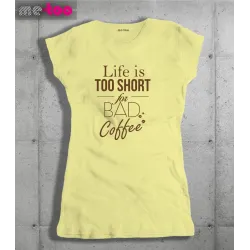 Koszulka damska z nadrukiem Life is too short for bad coffee