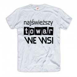 Koszulka t-shirt  Najswieższy towar we wsi